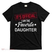 it's o.fficial i am the favorite daughter  T-Shirt thumb 0
