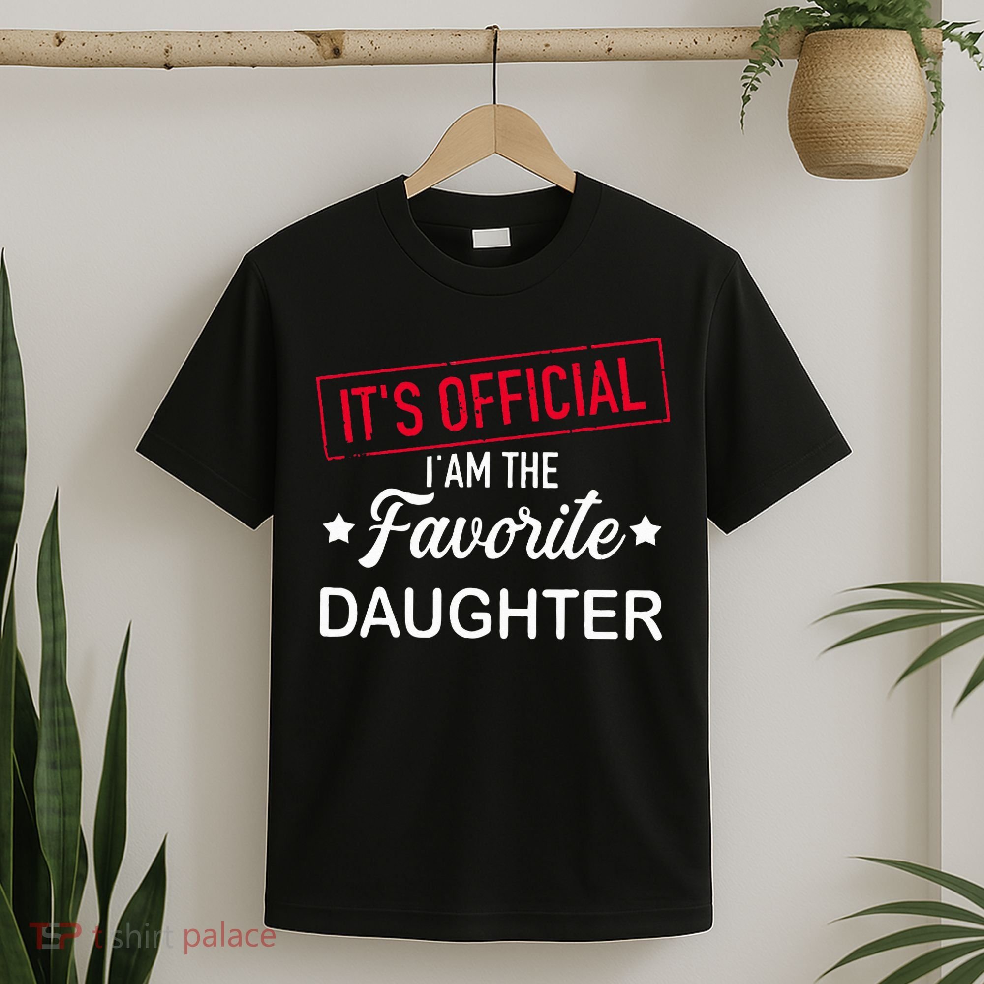 it's o.fficial i am the favorite daughter  T-Shirt