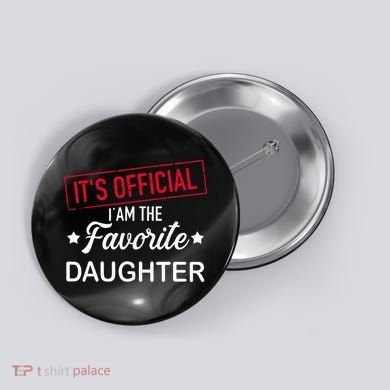 it's o.fficial i am the favorite daughter  Button