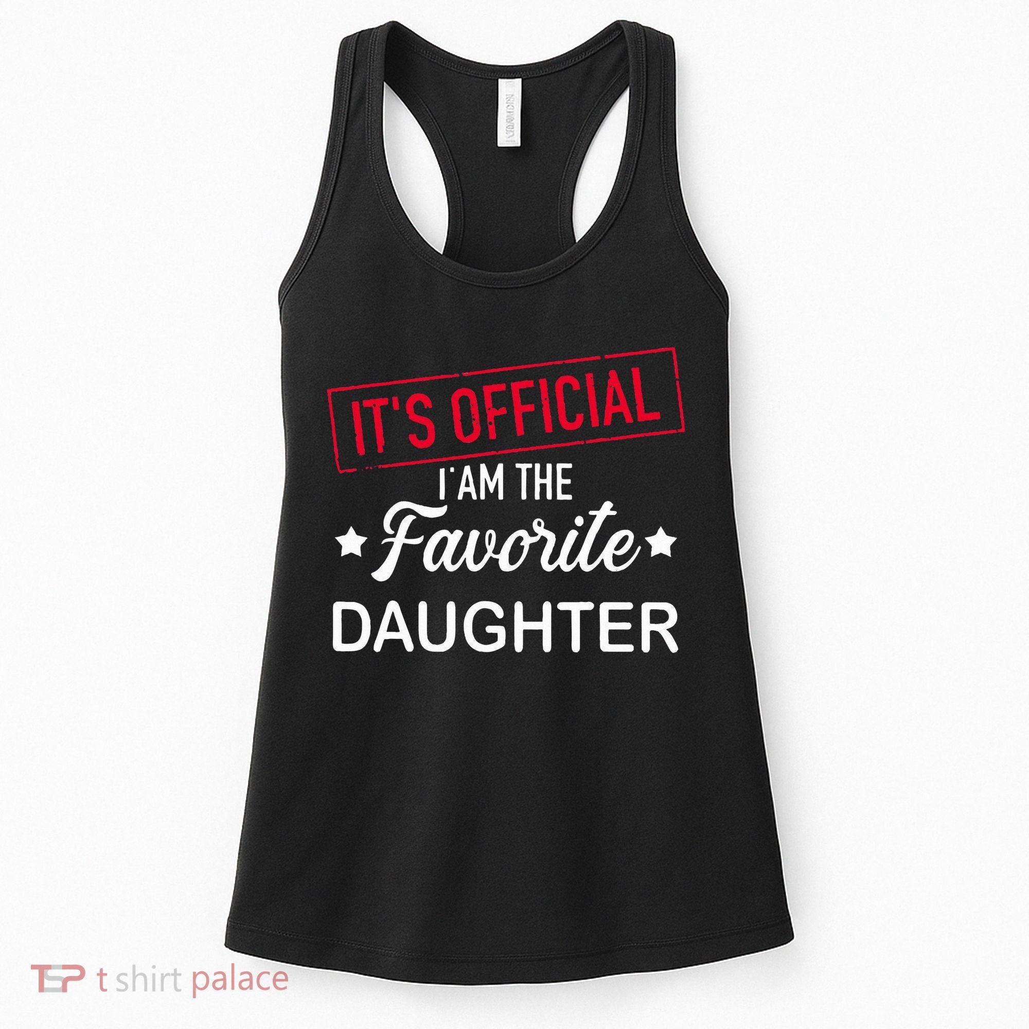 it's o.fficial i am the favorite daughter  Women's Tank Top