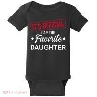it's o.fficial i am the favorite daughter  Baby Bodysuit thumb 0