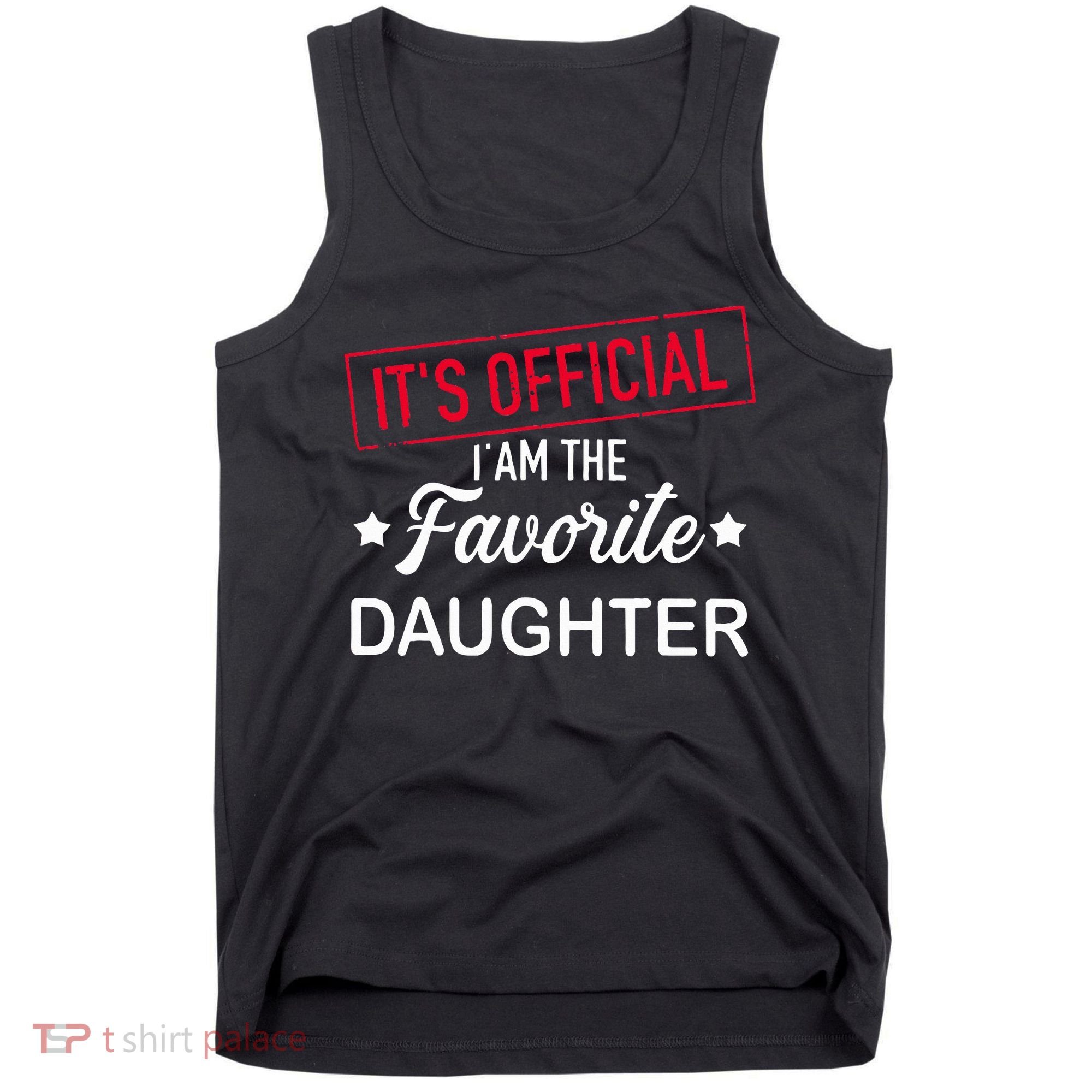 it's o.fficial i am the favorite daughter  Tank Top