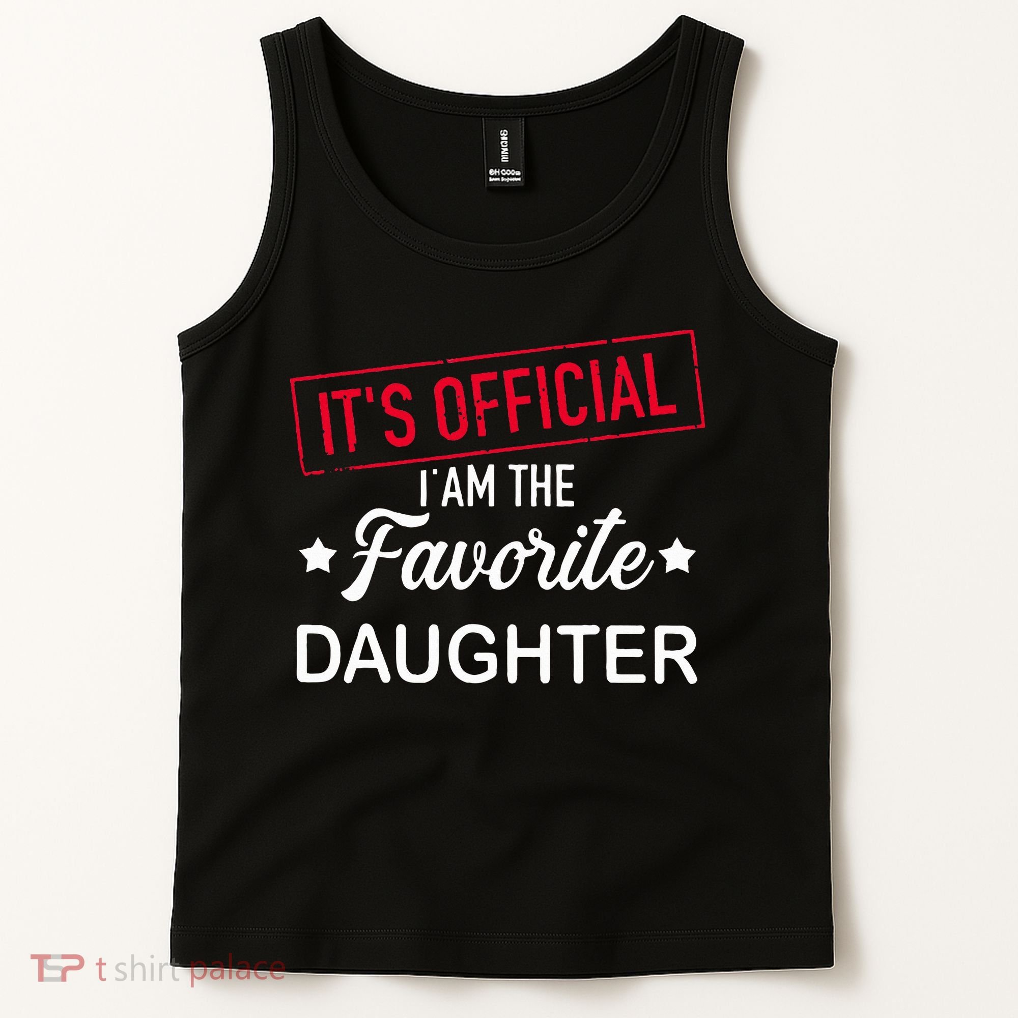 it's o.fficial i am the favorite daughter  Tank Top