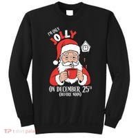 Im Only Jolly On December 25th Christmas Sweatshirt thumb 0