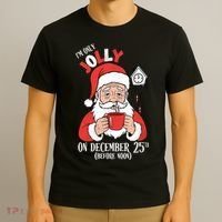 Im Only Jolly On December 25th Christmas T-Shirt thumb 3