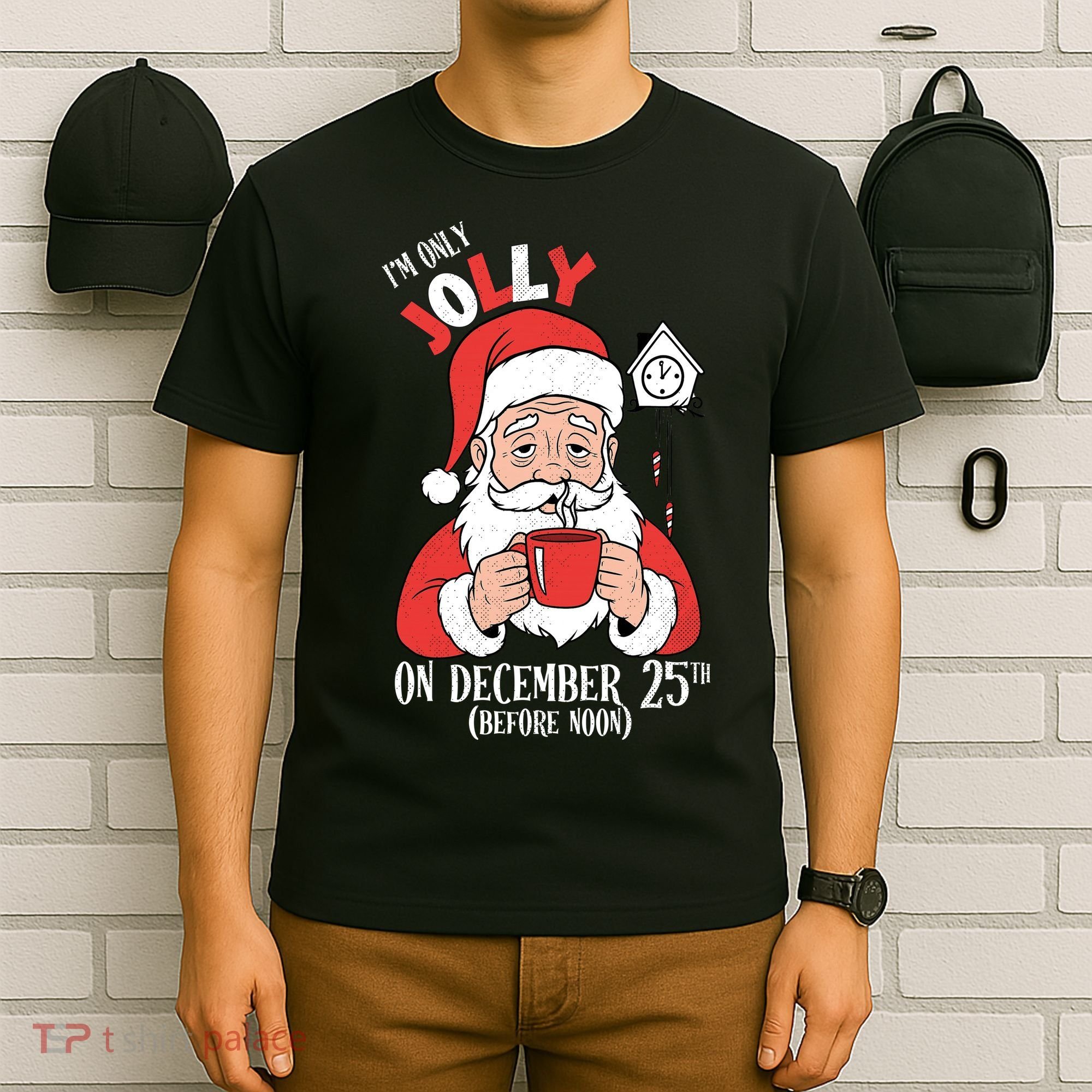 Im Only Jolly On December 25th Christmas T-Shirt