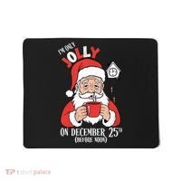 Im Only Jolly On December 25th Christmas Mousepad thumb 0