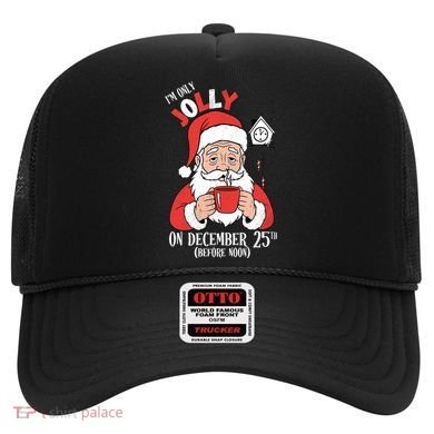 Im Only Jolly On December 25th Christmas Hat