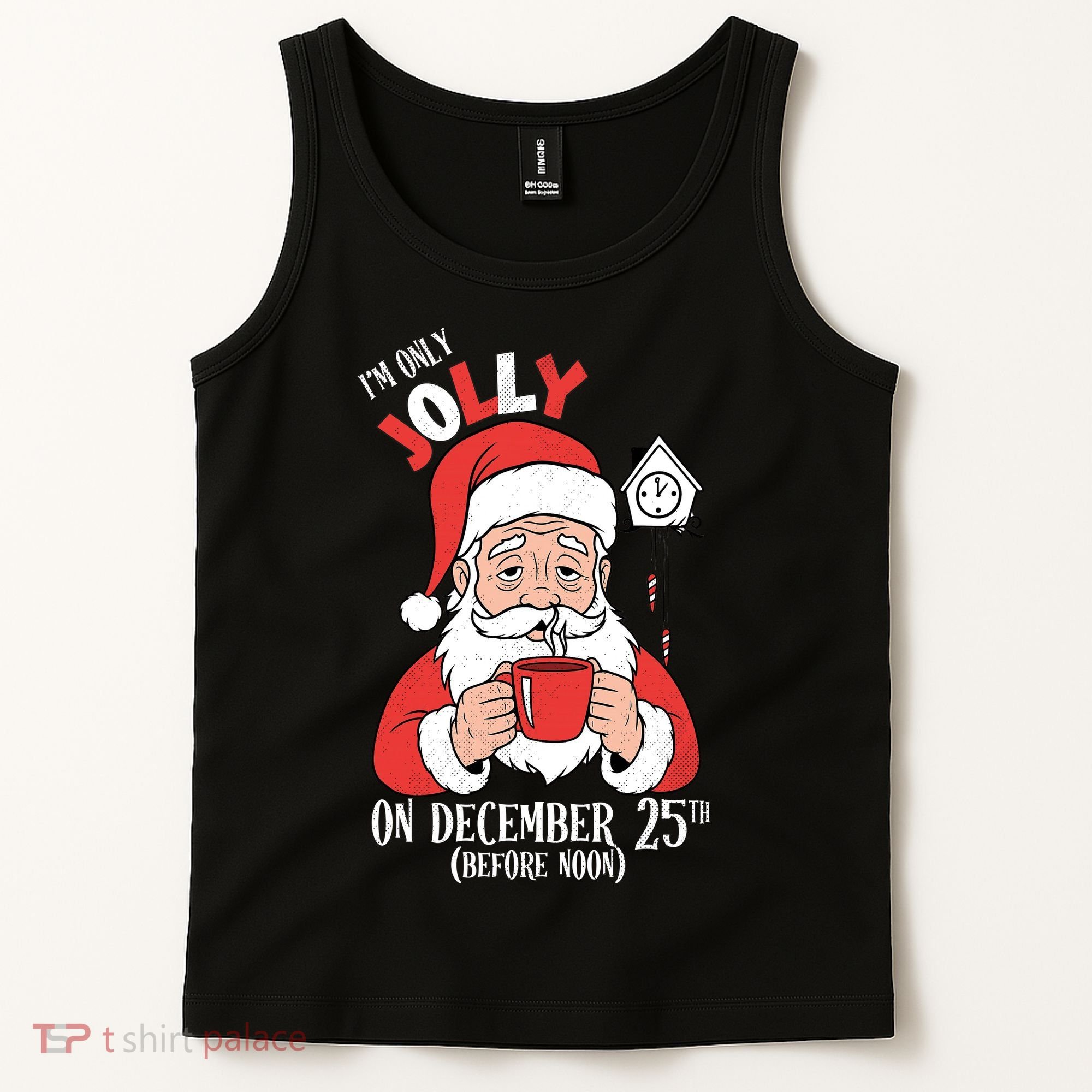 Im Only Jolly On December 25th Christmas Tank Top