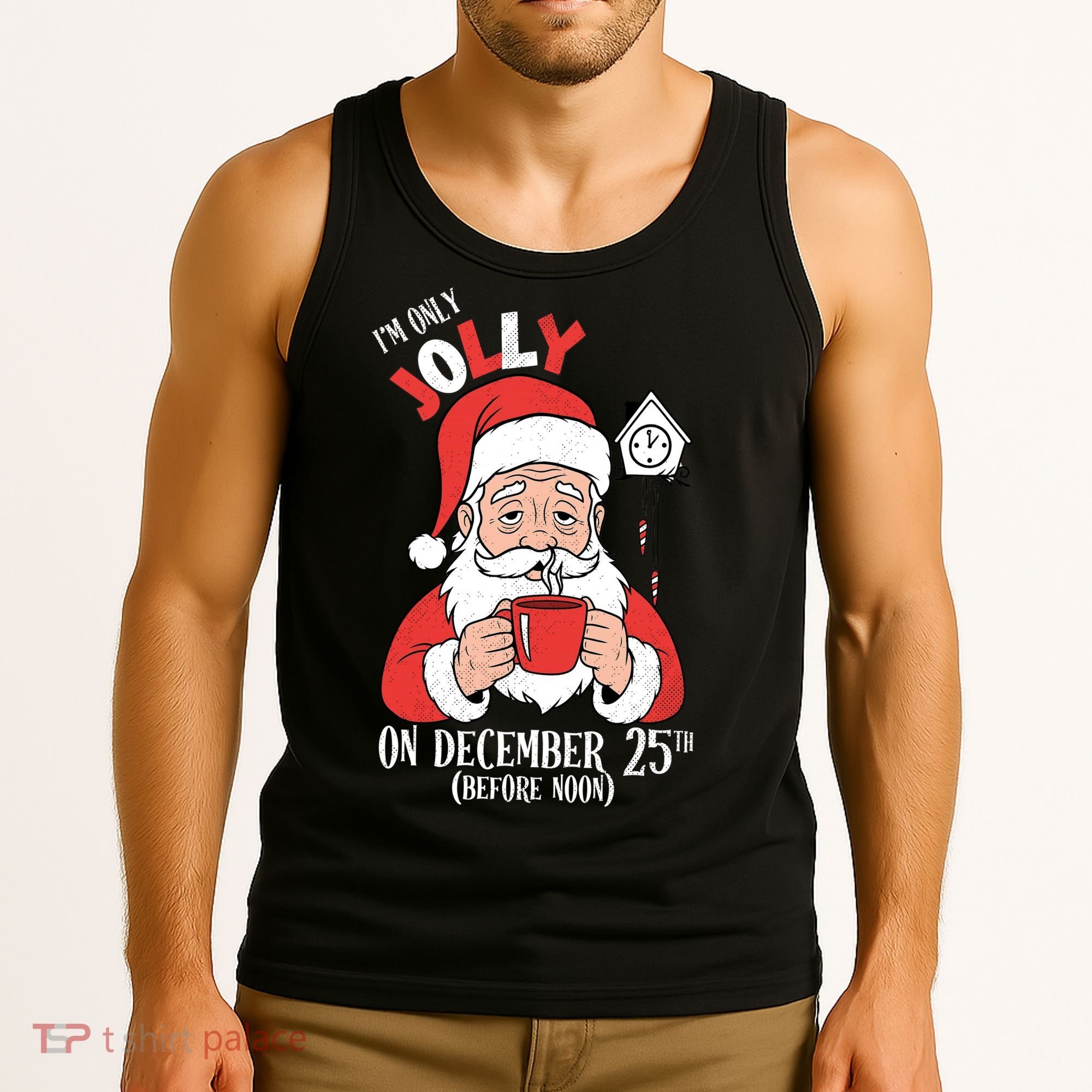 Im Only Jolly On December 25th Christmas Tank Top