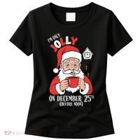 Im Only Jolly On December 25th Christmas Women's T-Shirt thumb 0