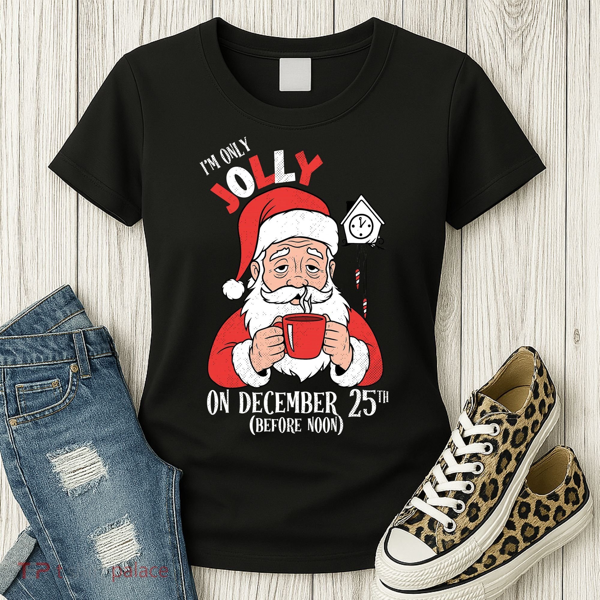 Im Only Jolly On December 25th Christmas Women's T-Shirt