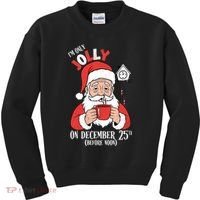 Im Only Jolly On December 25th Christmas Kids Sweatshirt thumb 0