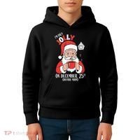 Im Only Jolly On December 25th Christmas Kids Hoodie thumb 4