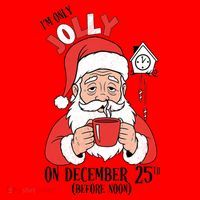 Im Only Jolly On December 25th Christmas Santa Hat thumb 1