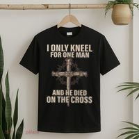 I only kneel for one man an he died on the cross Jesus T-Shirt thumb 2