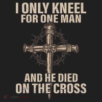 I Only Kneel For One Man An He Died On The Cross Jesus Women's Sweatshirt thumb 2