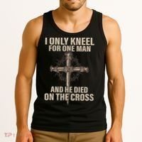 I Only Kneel For One Man An He Died On The Cross Jesus Tank Top thumb 3