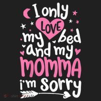 I Only Love My Bed And My Momma IM Sorry Women's Sweatshirt thumb 2