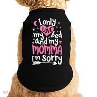 I Only Love My Bed And My Momma IM Sorry Doggie Tank thumb 0