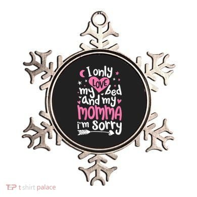 I Only Love My Bed And My Momma IM Sorry Ornament