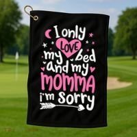 I Only Love My Bed And My Momma IM Sorry Golf Towel thumb 1