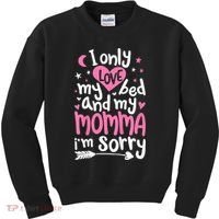 I Only Love My Bed And My Momma IM Sorry Kids Sweatshirt thumb 0