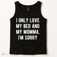 I Only Love My Bed And My Momma Tank Top thumb 2