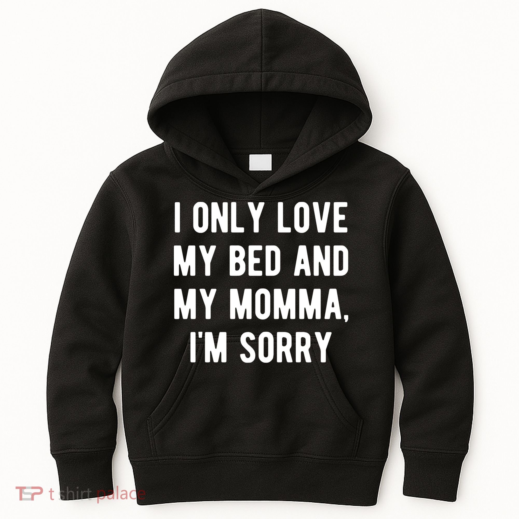 I Only Love My Bed And My Momma Kids Hoodie