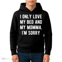 I Only Love My Bed And My Momma Kids Hoodie thumb 4