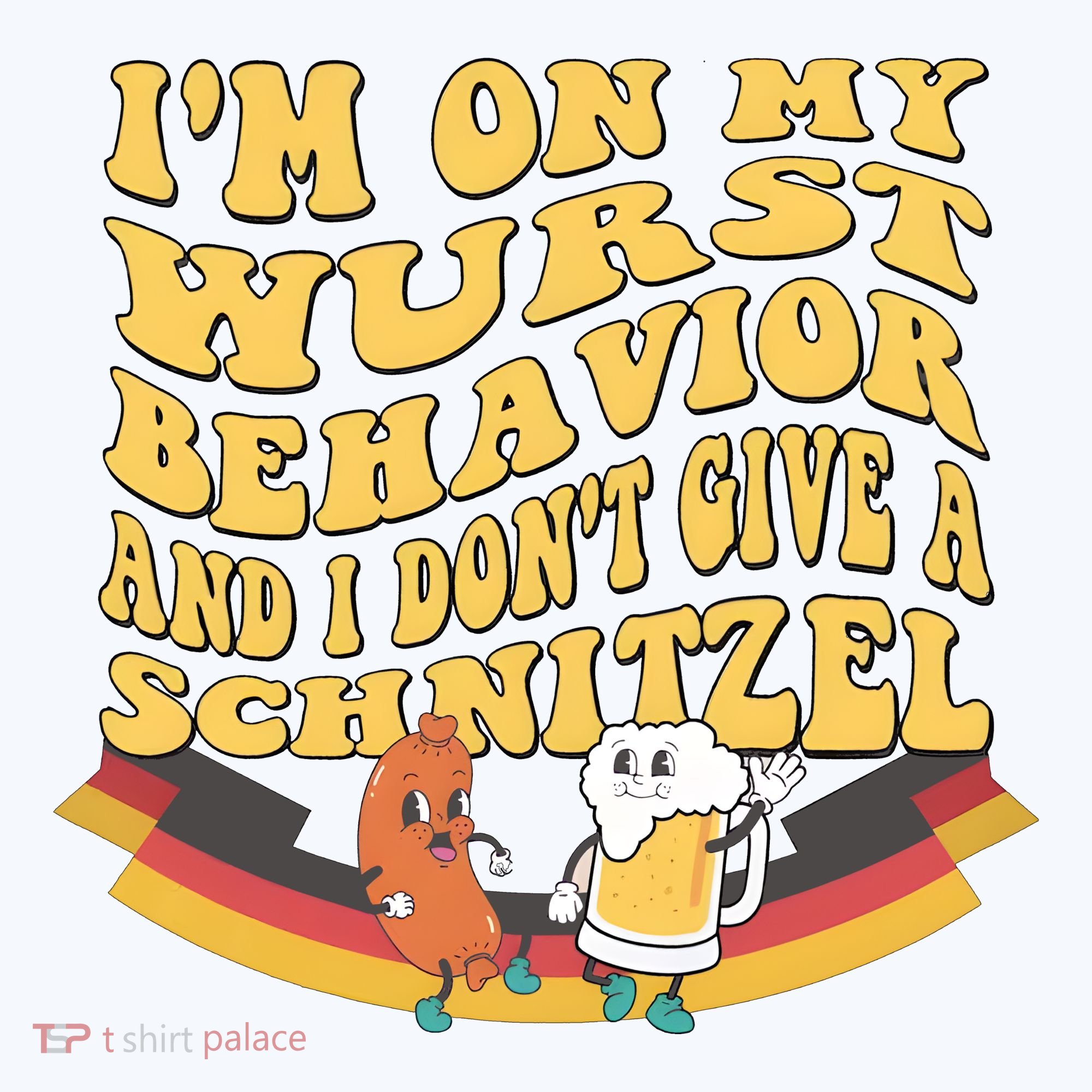 Im On My Wurst Behavior And I Dont Give A Schnitzel Oktoberfest Drinking Team Long Sleeve Shirt