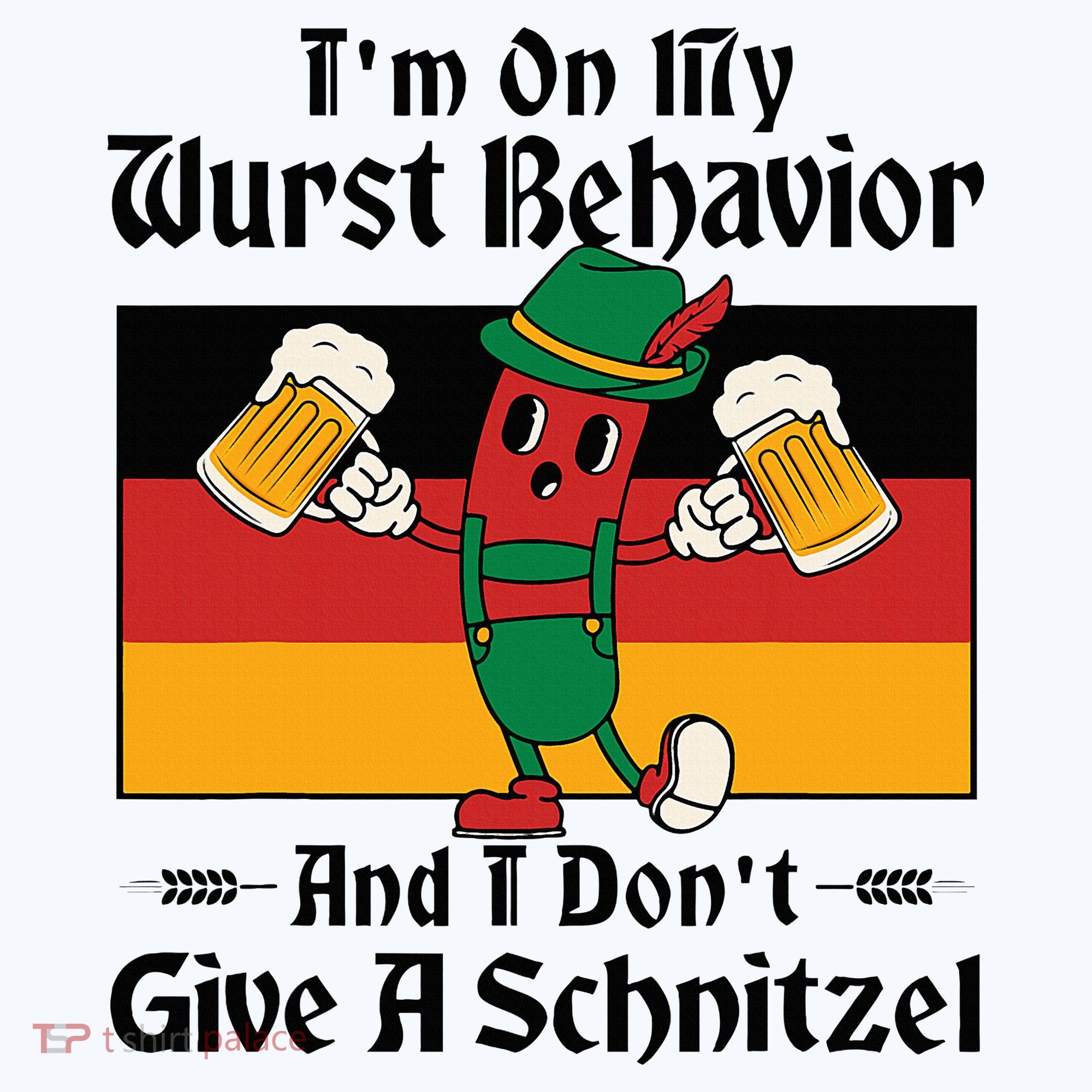 IM On My Wurst Behavior And I DonT Give A Schnitzel Beanie