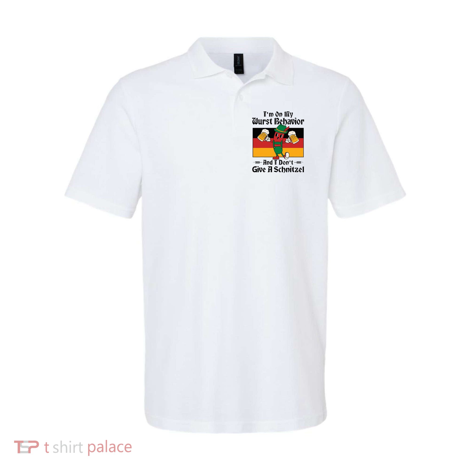 IM On My Wurst Behavior And I DonT Give A Schnitzel Polo