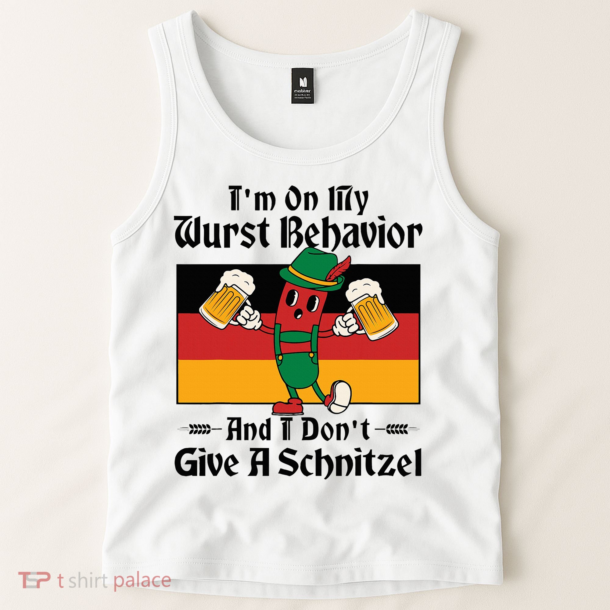 IM On My Wurst Behavior And I DonT Give A Schnitzel Tank Top