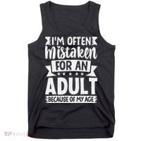 Im Often Mistaken For An Because Of My Age Funny Tank Top thumb 0
