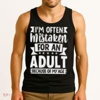 Im Often Mistaken For An Because Of My Age Funny Tank Top thumb 3