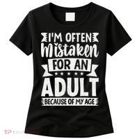 Im Often Mistaken For An Because Of My Age Funny Women's T-Shirt thumb 0