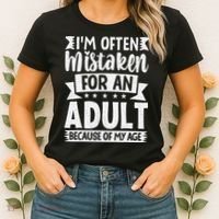 Im Often Mistaken For An Because Of My Age Funny Women's T-Shirt thumb 2
