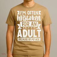 Im Often Mistaken For An Because Of My Age Funny T-Shirt thumb 3