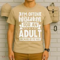 Im Often Mistaken For An Because Of My Age Funny T-Shirt thumb 6