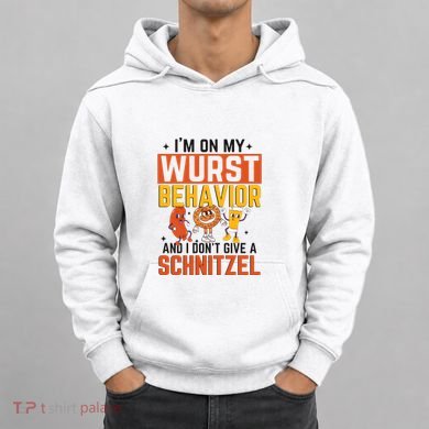 IM On My Wurst Behavior I DonT Give A Schnitzel Funny Oktoberfest Hoodie