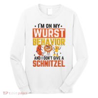 IM On My Wurst Behavior I DonT Give A Schnitzel Funny Oktoberfest Long Sleeve Shirt thumb 0
