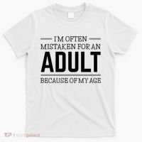 Im Often Mistaken For An Adult Because Of My Age Funny Birthday Gift T-Shirt thumb 0