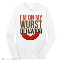 Im On My Wurst Behavior Oktoberfest Long Sleeve Shirt thumb 0