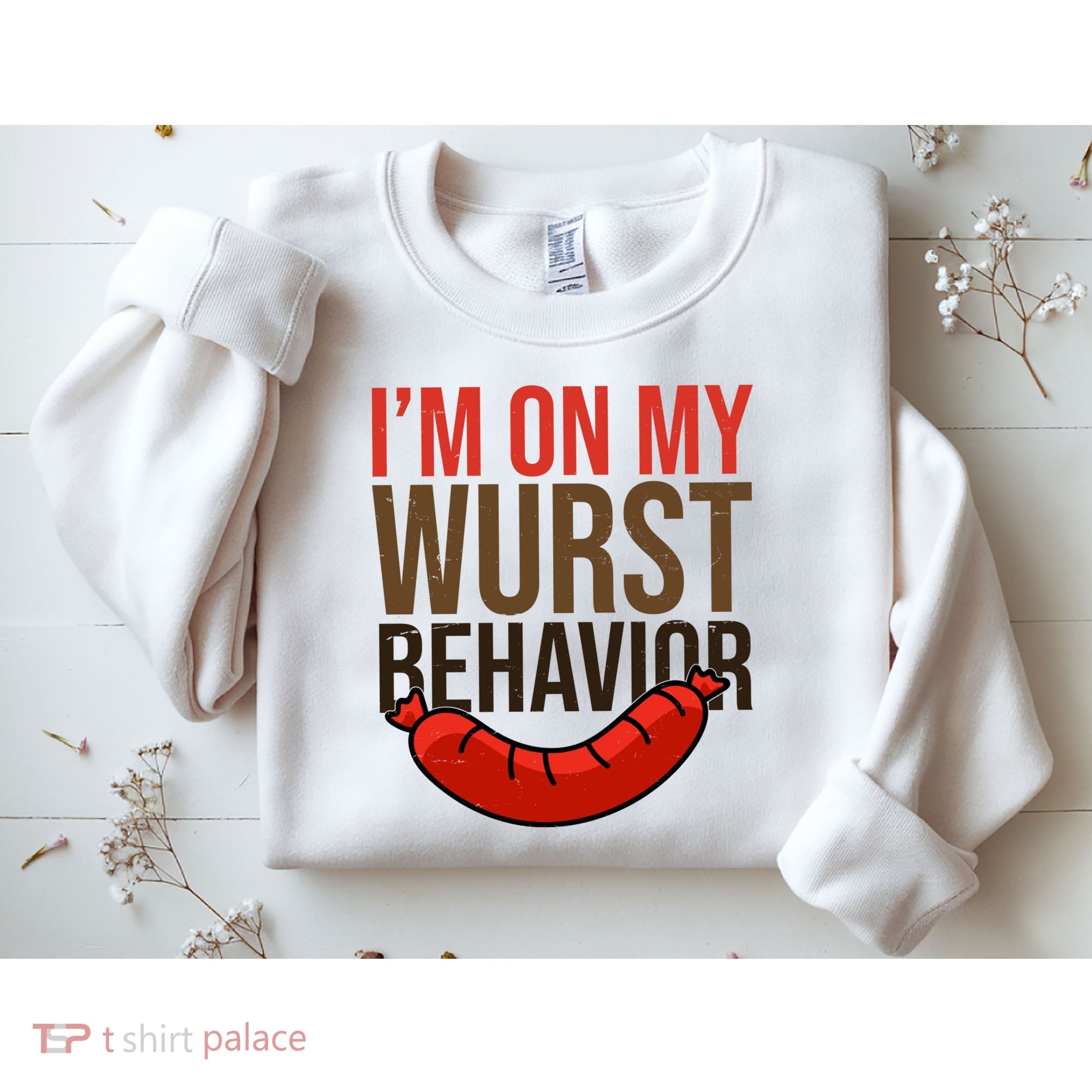 Im On My Wurst Behavior Oktoberfest Sweatshirt