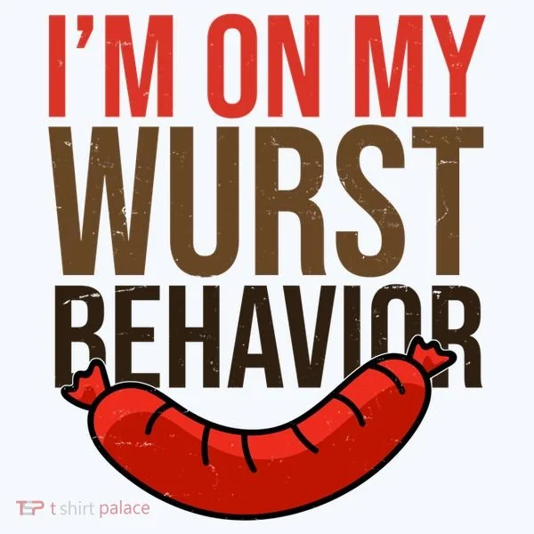 Im On My Wurst Behavior Oktoberfest Button