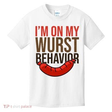 Im On My Wurst Behavior Oktoberfest Kids T-Shirt