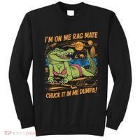 IM On Me Rag Mate Chuck It In Me Dumpa Sweatshirt thumb 0