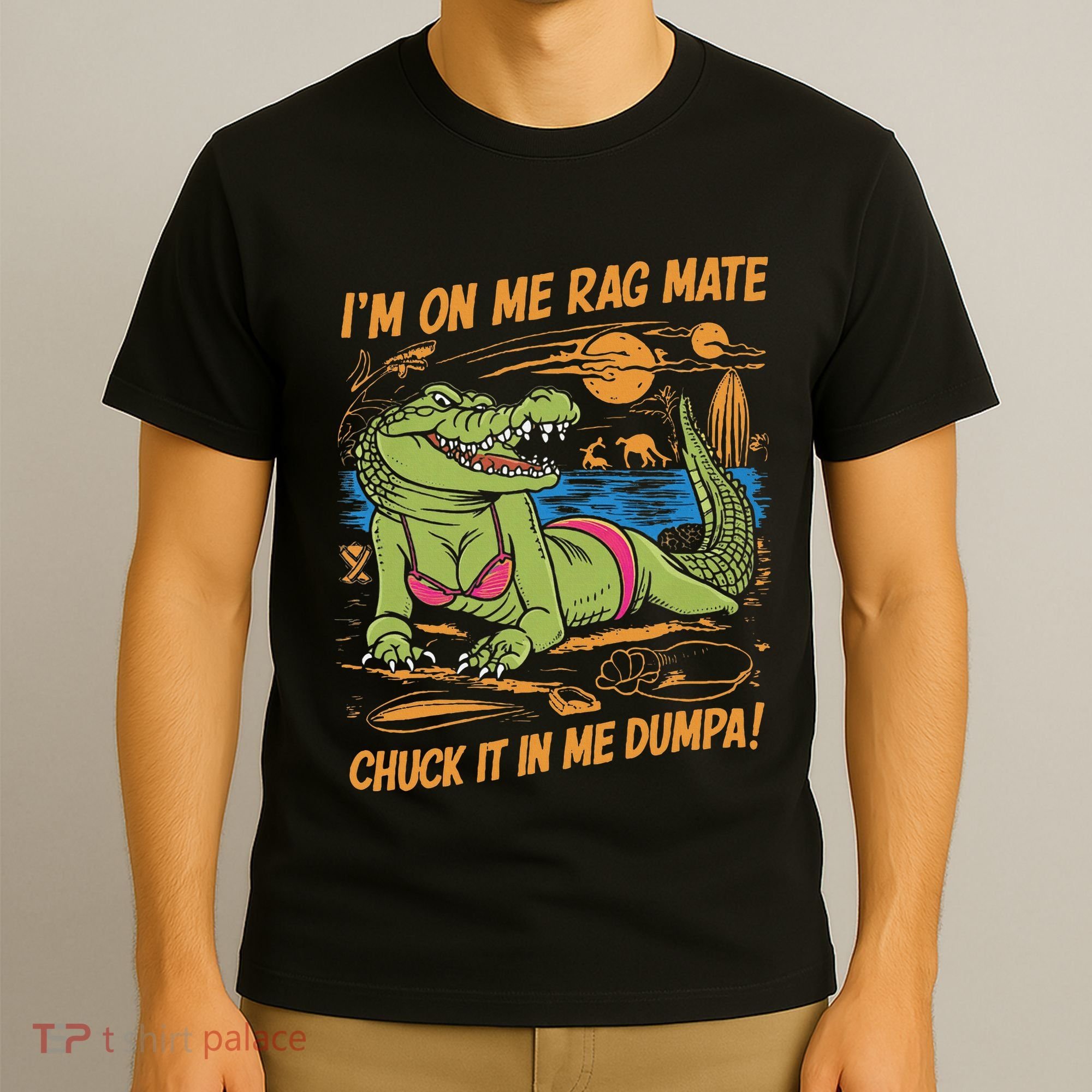 IM On Me Rag Mate Chuck It In Me Dumpa T-Shirt