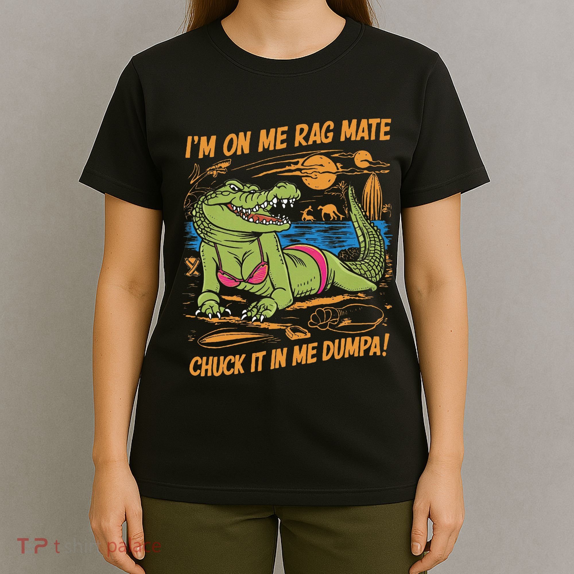 IM On Me Rag Mate Chuck It In Me Dumpa T-Shirt